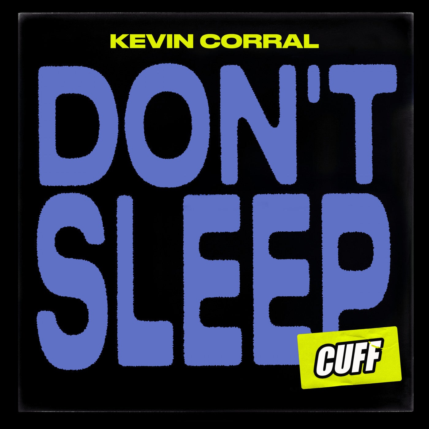 Kevin Corral – Don’t Sleep [CUFF152]
